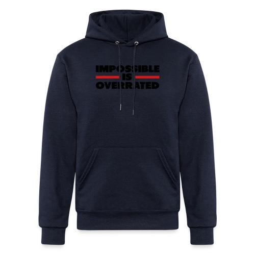 Impossible Is Overrated - Champion Unisex Powerblend Hoodie