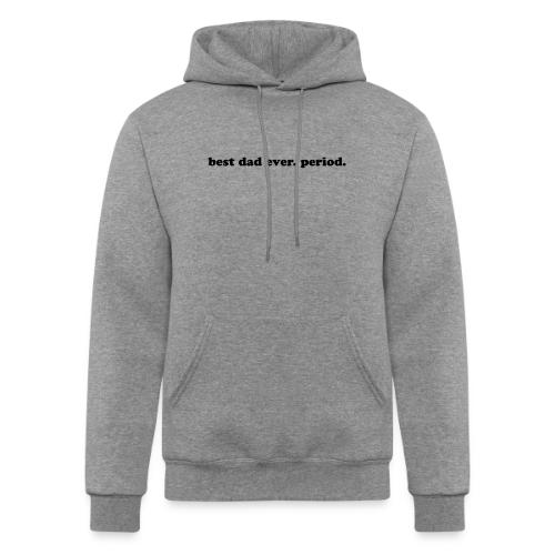 BEST DAD EVER. PERIOD. - Champion Unisex Powerblend Hoodie
