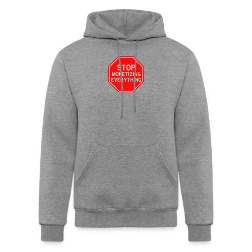 STOP MONETIZING EVERYTHING - Champion Unisex Powerblend Hoodie
