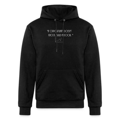 If opportunity doesn't know, build a door. - Champion Unisex Powerblend Hoodie