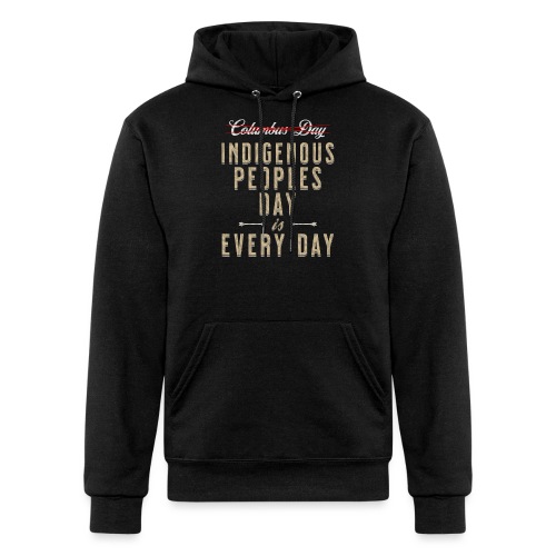 Indigenous Peoples Day is Every Day - Champion Unisex Powerblend Hoodie