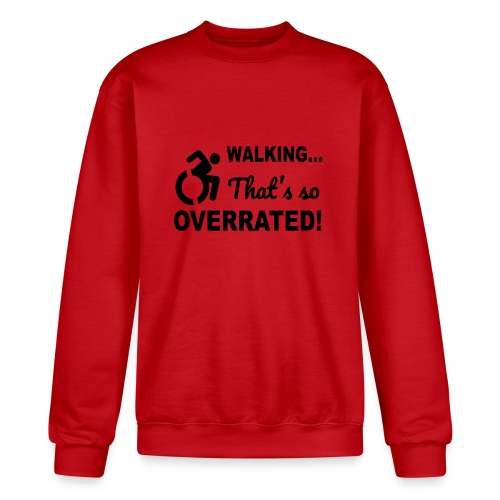 Walking is overrated. Wheelchair humor shirt * - Champion Unisex Powerblend Sweatshirt 