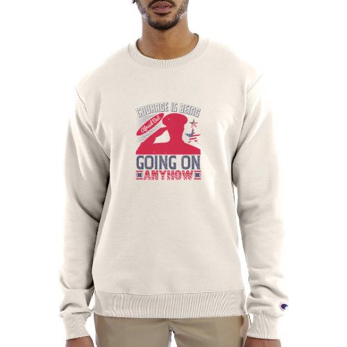 Courage is being afraid but going on anyhow - Champion Unisex Powerblend Sweatshirt 