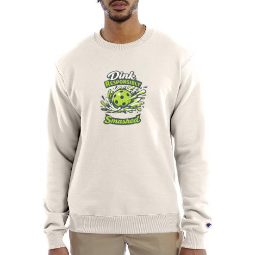 Dink Responsibly Don’t Get Smashed Pickleball Art - Champion Unisex Powerblend Sweatshirt 