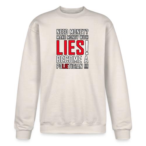 Lies Pay: Become a PoLIEtician Satire - Champion Unisex Powerblend Sweatshirt 