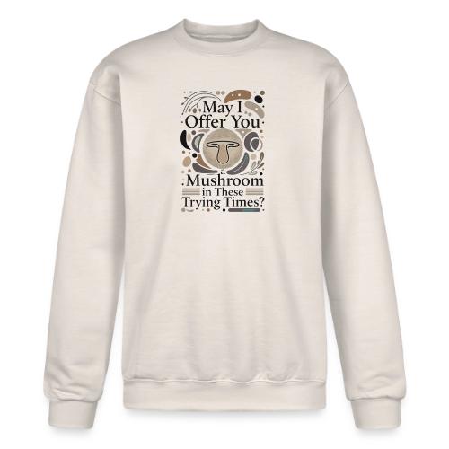 Mushroom in These Trying Times T-Shirt - Champion Unisex Powerblend Sweatshirt 