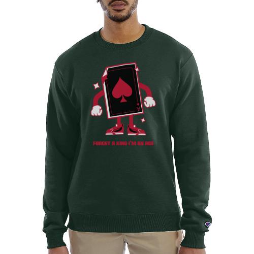 Forget A King I'm An Ace - Champion Unisex Powerblend Sweatshirt 