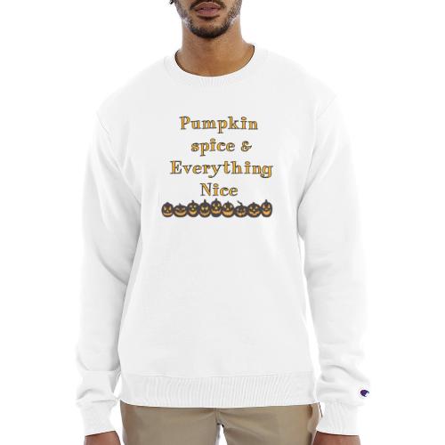 Pumpkin spice& everything nice - Champion Unisex Powerblend Sweatshirt 