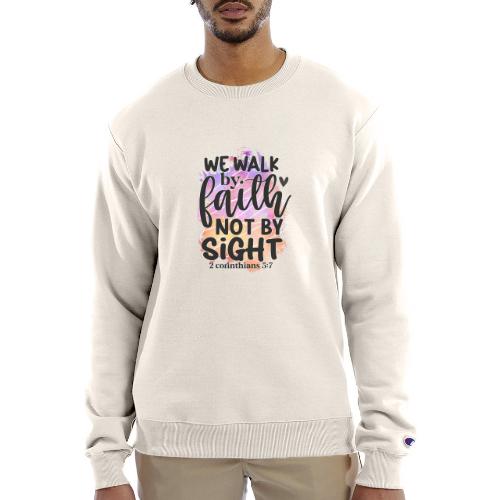 Harmony Collection - We Walk by Faith not by Sight - Champion Unisex Powerblend Sweatshirt 