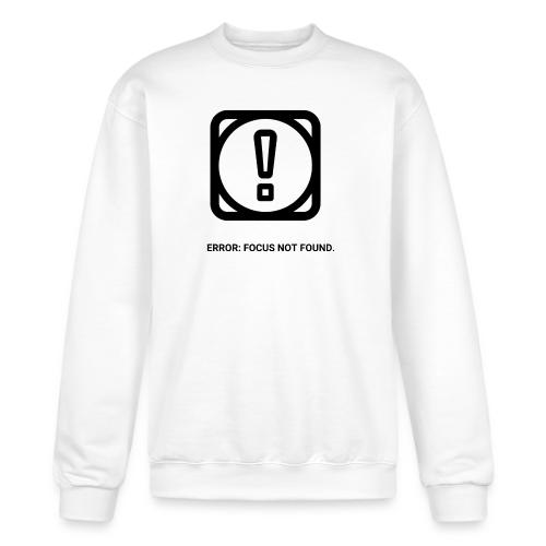 ERROR: FOCUS NOT FOUND T-Shirt | Funny Remote Work - Champion Unisex Powerblend Sweatshirt 