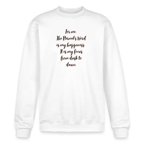 For you the Eternals Word is your happiness - Champion Unisex Powerblend Sweatshirt 