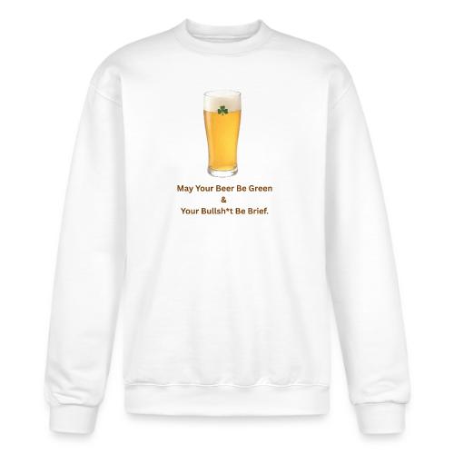 May Your Beer Be Green T-Shirt | Funny St. Patrick - Champion Unisex Powerblend Sweatshirt 
