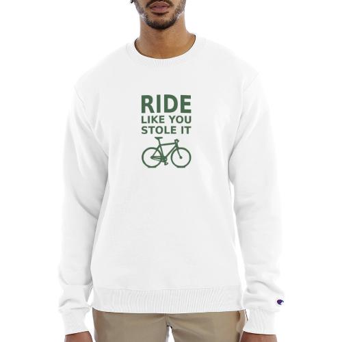 ride like you stole it - bicycle - Champion Unisex Powerblend Sweatshirt 