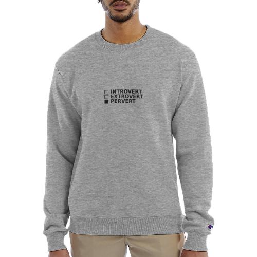 □ Introvert □ Extrovert ■ Pervert - Champion Unisex Powerblend Sweatshirt 
