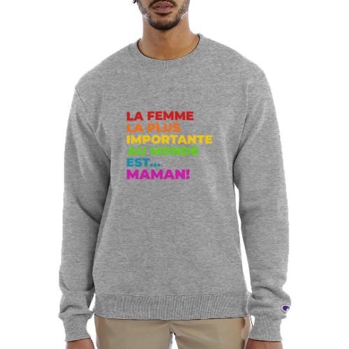 Maman : la femme la plus importante du monde - Champion Unisex Powerblend Sweatshirt 