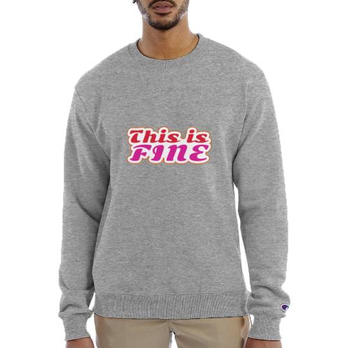 This Is Fine - Champion Unisex Powerblend Sweatshirt 