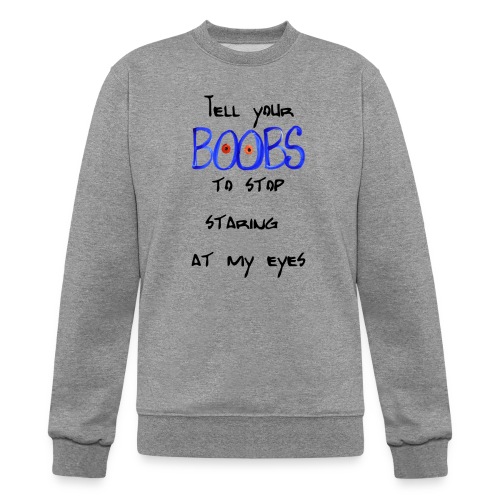 Tell Your Boobs - Champion Unisex Powerblend Sweatshirt 