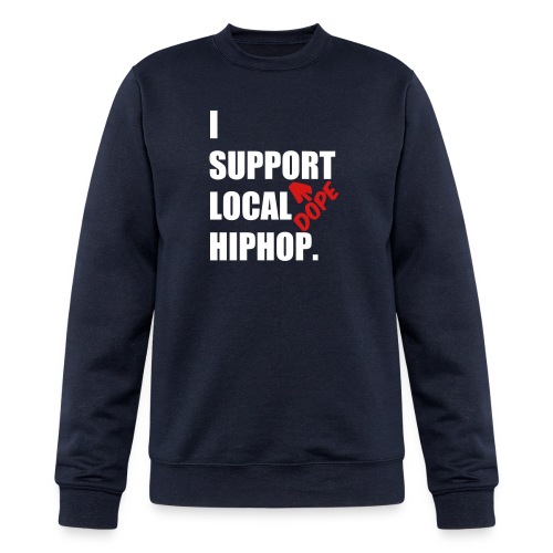 I Support DOPE Local HIPHOP. - Champion Unisex Powerblend Sweatshirt 