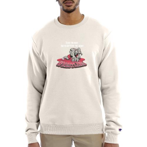 Wrestling - To be the best, you've gotta be a - Champion Unisex Powerblend Sweatshirt 