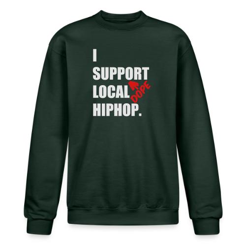 I Support DOPE Local HIPHOP. - Champion Unisex Powerblend Sweatshirt 