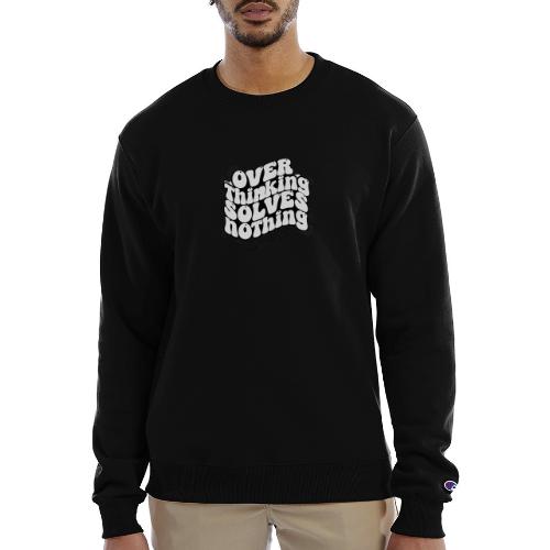 Overthinking Solves Nothing - Champion Unisex Powerblend Sweatshirt 
