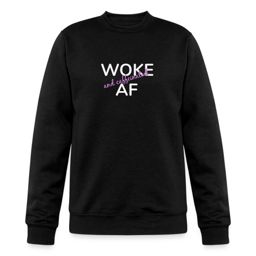 Woke & Caffeinated AF - Champion Unisex Powerblend Sweatshirt 