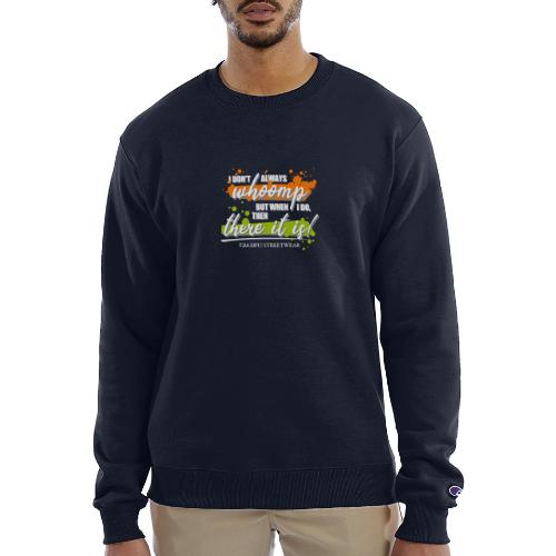 I don t always whoomp - Champion Unisex Powerblend Sweatshirt 