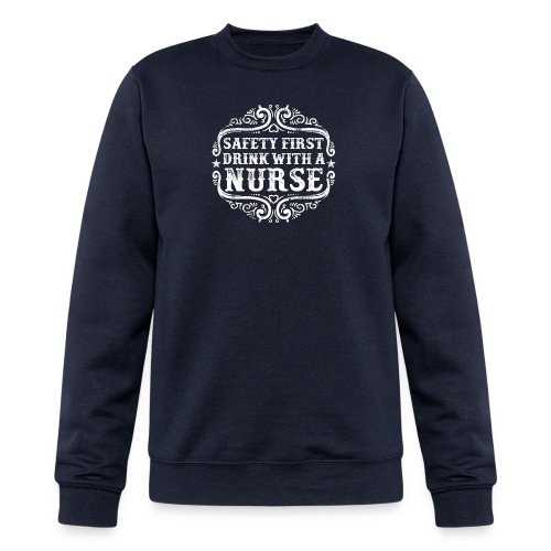 Safety first drink with a nurse. Funny nursing - Champion Unisex Powerblend Sweatshirt 