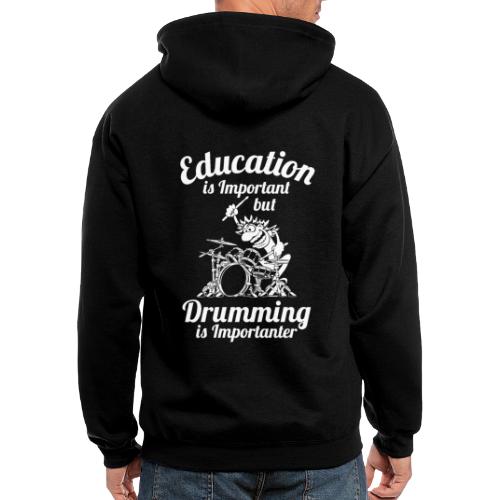 Education is Important but Drumming is Importanter - Men's Zip Hoodie