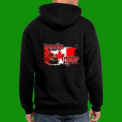 Canadian By Birth Trucker By Choice - Men's Zip Hoodie