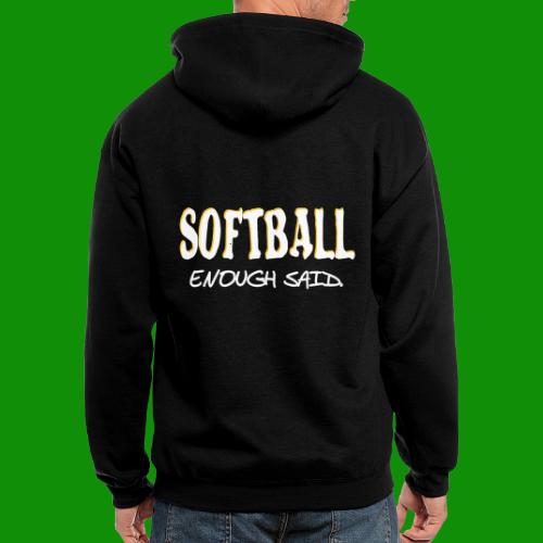 Softball Enough Said - Men's Zip Hoodie