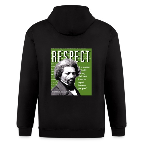 Frederick Douglass RESPECT Quote - Men's Zip Hoodie