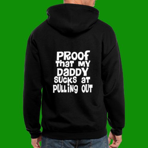 Proof Daddy Sucks At Pulling Out - Men's Zip Hoodie