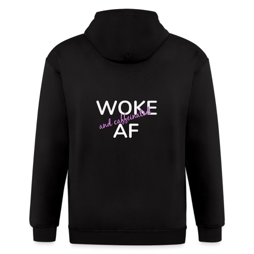 Woke & Caffeinated AF - Men's Zip Hoodie