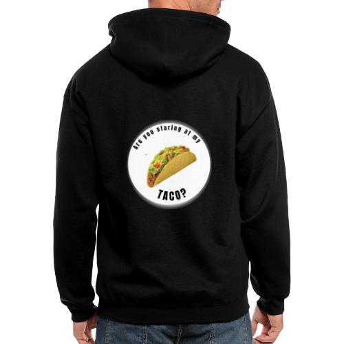 Are you staring at my taco - Men's Zip Hoodie