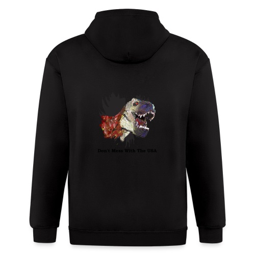 T-rex Mascot Don't Mess with the USA - Men's Zip Hoodie