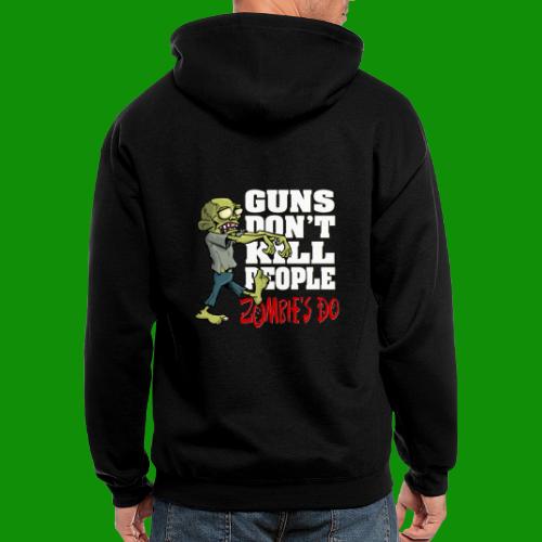 Guns Don't Kill People, Zombies Do - Men's Zip Hoodie