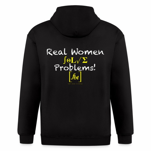 Real Women Solve Problems! [fbt] - Men's Zip Hoodie