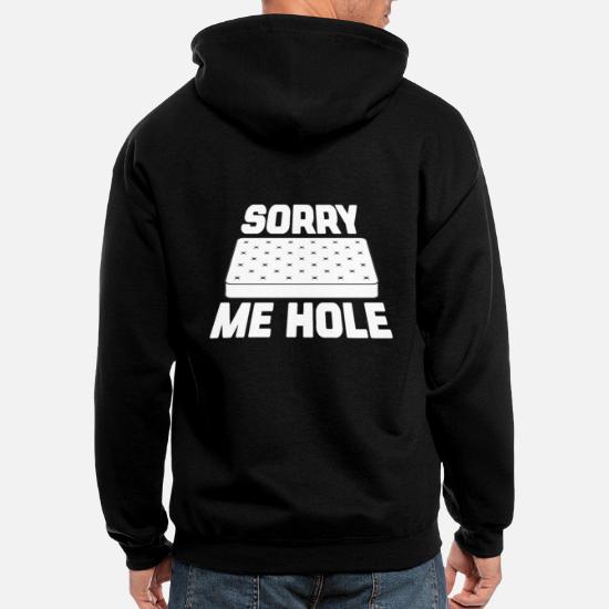 Sorry Me Hole - Funny Mattress internet Meme' Men's Zip Hoodie | Spreadshirt