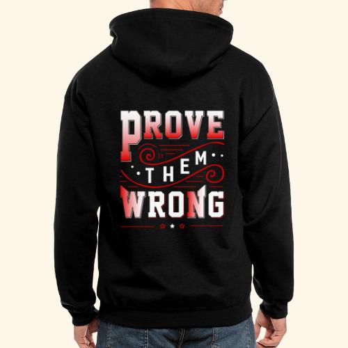 prove them wrong him2 - Men's Zip Hoodie