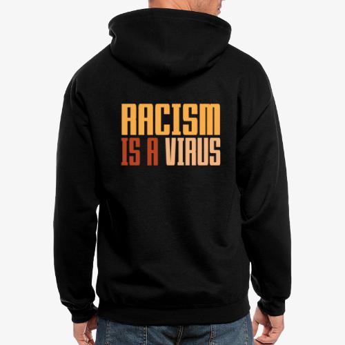 Racism is a virus - Men's Zip Hoodie