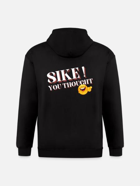 sike you thought - Gildan Heavy Blend Adult Zip Hoodie - black