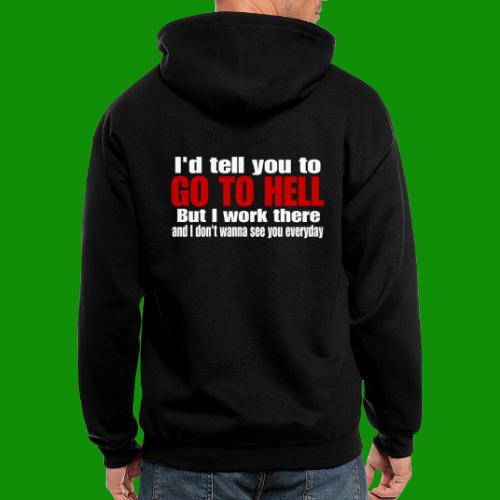Go To Hell - I Work There - Men's Zip Hoodie