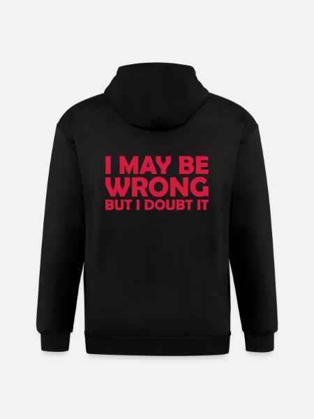 I may be wrong - Gildan Heavy Blend Adult Zip Hoodie - black