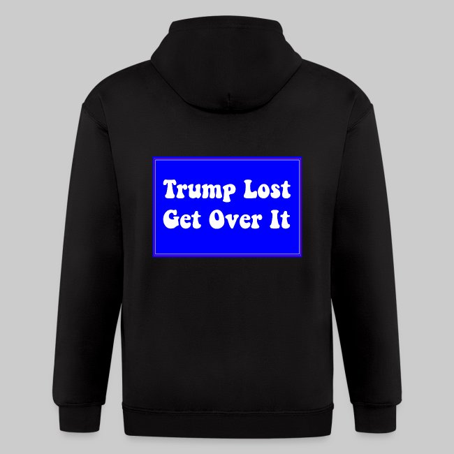 Trump Lost Get Over It