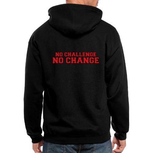 No Challenge No Change - Men's Zip Hoodie