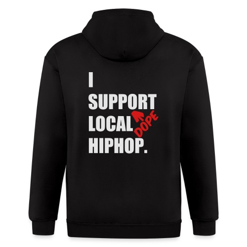 I Support DOPE Local HIPHOP. - Men's Zip Hoodie