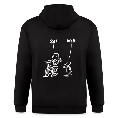Sit and Walk. Wheelchair humor shirt - Men's Zip Hoodie