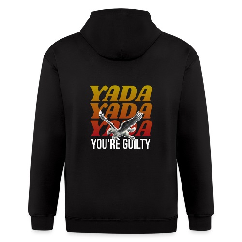 Yada Yada Yada You're Guilty - Men's Zip Hoodie