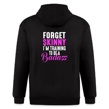 Forget Skinny I'm Training To Be A Badass - Gildan Heavy Blend Adult Zip Hoodie - black - Back - Nick (188cm)